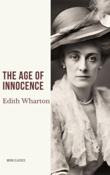 Image for Age of Innocence: Unveiling Innocence: A Timeless Journey Through Edith Wharton's Masterpiece