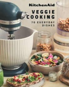 KitchenAid Veggie Cooking: 70 Everyday Recipes