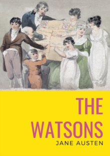 Image for The watsons : the unfinished novel by Jane Austen