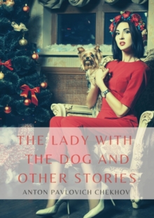 Image for The Lady with the Dog and Other Stories : The Tales of Chekhov Vol. III