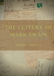 Image for The Letters of Mark Twain : Volume 1 (1853-1866)