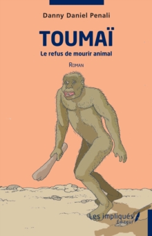 Image for Toumai: Le refus de mourir animal - Roman
