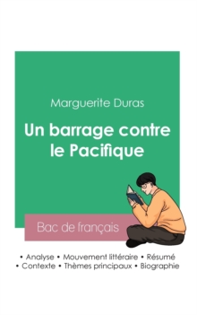 Image for Reussir son Bac de francais 2023 : Analyse du roman Un barrage contre le Pacifique de Marguerite Duras