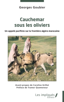 Image for Cauchemar sous les oliviers: Un appele pacifiste sur la frontiere algero-marocaine
