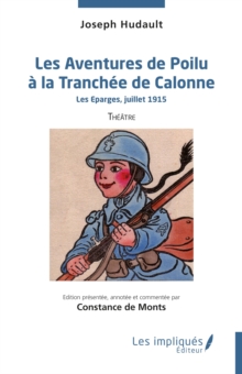 Image for Les Aventures de Poilu a la Tranchee de Calonne : Les Eparges, juillet 1915: Les Eparges, juillet 1915