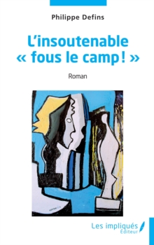 Image for L'insoutenable &quote;fous le camp!&quote;