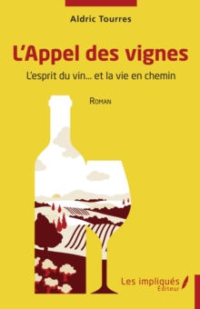 Image for L'Appel des vignes: L'esprit du vin... et la vie en chemin