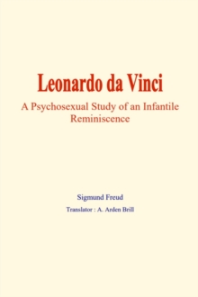Image for Leonardo da Vinci: A psychosexual study of an infantile reminiscence