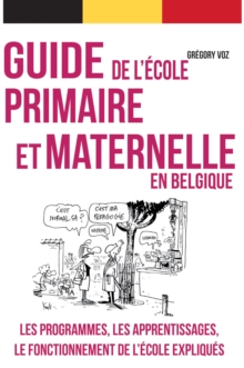 Image for Guide Pratique De L'ecole Primaire Et Maternelle En Belgique