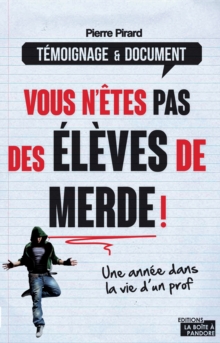 Image for Vous N'etes Pas Des Eleves De Merde !: Une Annee Dans La Vie D'un Prof
