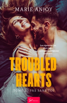 Image for Troubled Hearts - Tome 2: Pas Sans Toi