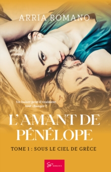 Image for L'amant De Penelope - Tome 1: Sous Le Ciel De Grece
