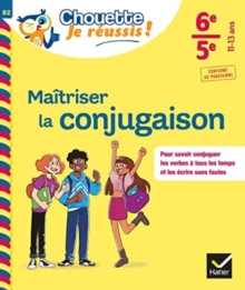 Image for Maitriser la conjugaison 6e, 5e - Chouette, Je reussis !