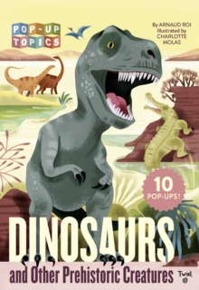 Image for Pop-Up Topics: Dinosaurs and Other Prehistoric Creatures