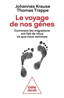 Image for Le Voyage De Nos Genes: Comment Les Migrations Ont Fait De Nous Ce Que Nous Sommes