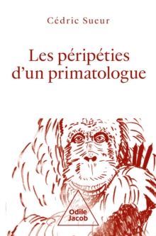 Image for Les Péripéties d''un primatologue