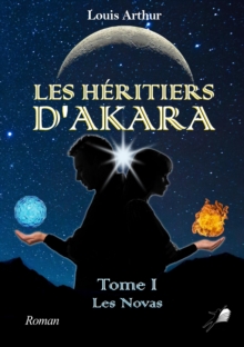 Image for Les Heritiers d'Akara - Tome 1: Les Novas