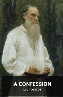 Image for A Confession : Leo Tolstoy