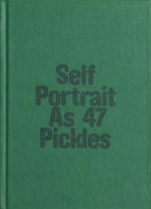 Image for Self-Portrait as 47 Pickles