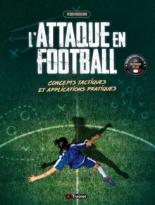 Image for L'Attaque en football: Concepts tactiques et applications pratiques