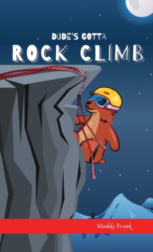 Image for Dude's Gotta Rock Climb