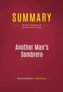 Image for Summary of Another Man's Sombrero: A Conservative Broadcaster's Undercover Journey Across the Mexican Border - Darrell Ankarlo