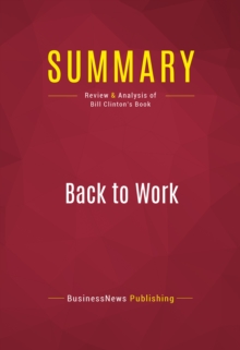 Image for Summary of Back to Work: Why We Need Smart Government for a Strong Econony - BILL CLINTON