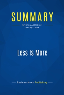 Image for Summary: Less Is More - Jason Jennings: How Great Companies Use Productivity as a Competitive Tool in Business