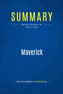 Image for Summary: Maverick - Ricardo Semler: The Success Story Behind the World's Most Unusual Workplace