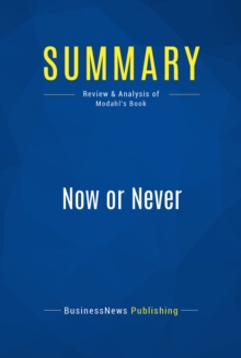 Image for Summary: Now Or Never - Mary Modahl: How Companies Must Change Today To Win The Battle For Internet Consumers