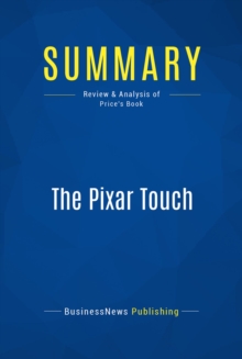 Image for Summary: The Pixar Touch - David Price: The Making of a Company