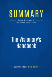 Image for Summary: The Visionary's Handbook - Watts Wacker and Jim Taylor: Nine Paradoxes That Will Shape the Future of Your Business