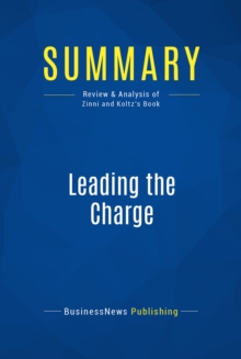 Image for Summary : Leading The Charge - tony Zinni and tony Koltz: Leadership Lessons From the Battlefield to the Boardroom
