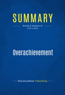 Image for Summary : Overachievement - John Eliot: The New Model For Exceptional Performance
