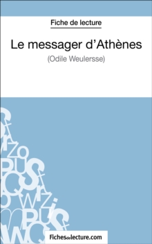 Image for Le messager d'Athenes d'Odile Weulersse (Fiche de lecture): Analyse complete de l'oeuvre