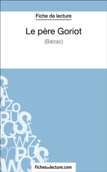 Image for Le pere Goriot de Balzac (Fiche de lecture): Analyse complete de l'oeuvre