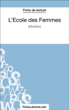 Image for L'Ecole des Femmes de Moliere (Fiche de lecture): Analyse complete de l'oeuvre