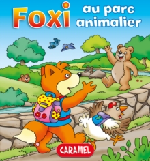 Image for Foxi Au Parc Animalier: Des Aventures Pour Enfants 8-10 Ans