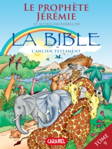 Image for Le Prophete Jeremie Et Autres Histoires De La Bible