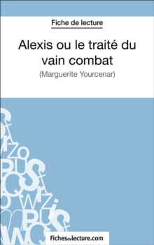 Image for Alexis ou le traite du vain combat: Analyse complete de l'A uvre