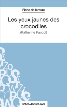 Image for Les yeux jaunes des crocodiles: Analyse complete de l'A uvre