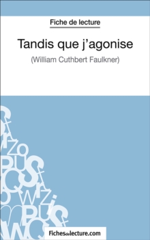 Image for Tandis que j'agonise: Analyse complete de l'A uvre