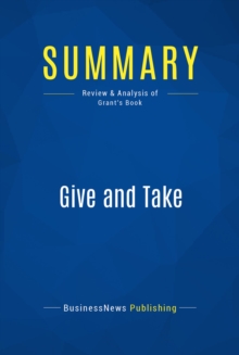 Image for Summary : Give And Take - Adam Grant: A Revolutionary Approach to Success