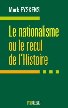 Image for Le nationalisme ou le recul de l'Histoire: Essai politique