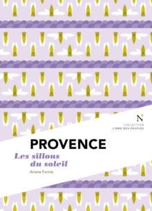 Image for Provence : Les Sillons du soleil: L'Ame des Peuples