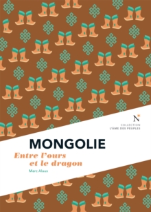 Image for Mongolie: Entre L'ours Et Le Dragon