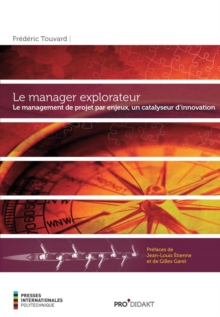 Image for Le manager explorateur [electronic resource] :  le management de projet par enjeux, un catalyseur d'innovation /  Frédéric Touvard. 