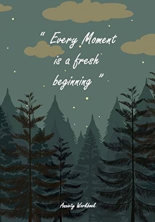 Image for EVERY MOMENT IS A FRESH BEGINNING - ANXI
