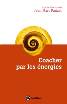 Image for Coacher Par Les Energies: La Voie Directe De L'accompagnement Relationnel
