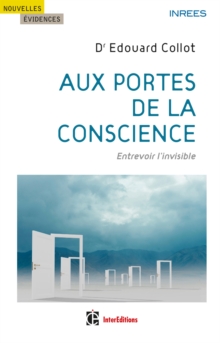 Image for Aux Portes De La Conscience: Entrevoir L'invisible
